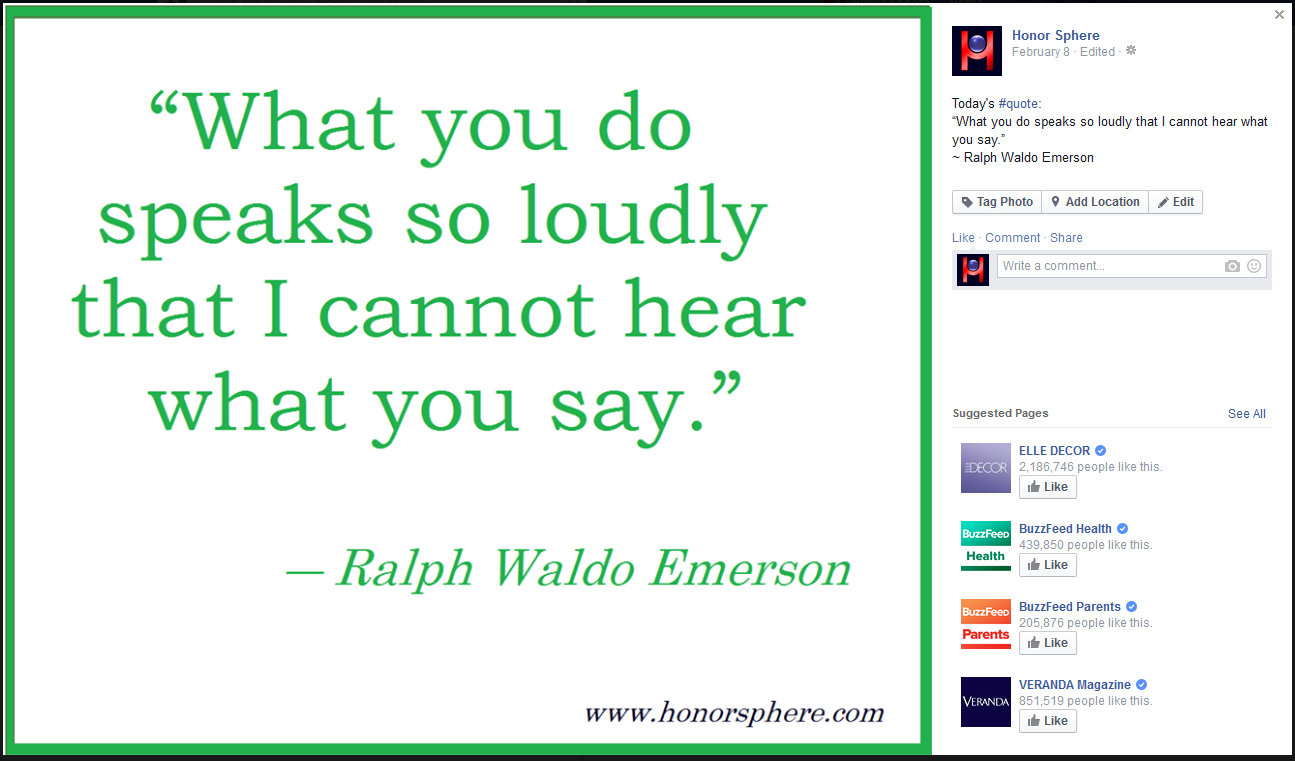 What you do speaks so loudly that I cannot hear what you say. ~ Ralph Waldo Emerson
