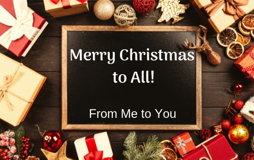 Merry Christmas to All! – from Me to You