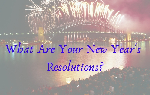 What Are Your New Year’s Resolutions?